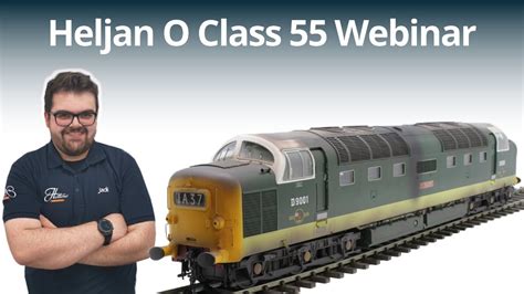 Heljan O Gauge Class 55 Deltic Live Webinar Youtube