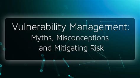 Vulnerability Management Myths Misconceptions And Mitigating Risk Tripwire