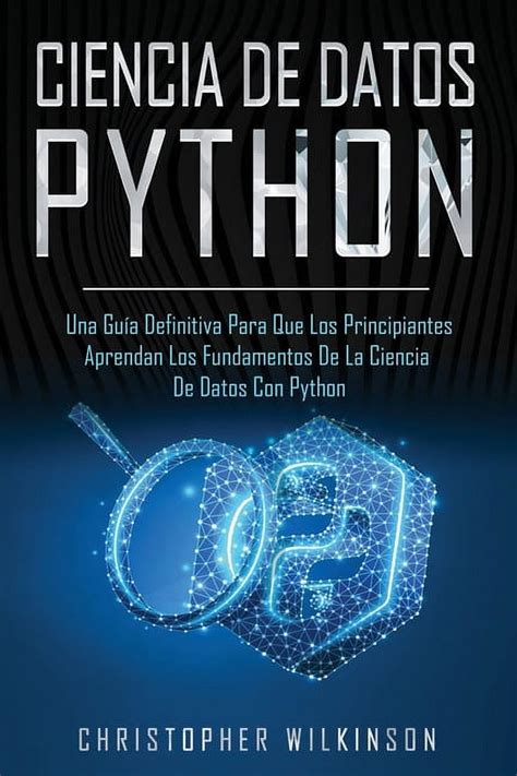 Ciencia De Datos Python Una Gu A Definitiva Para Que Los Principiantes