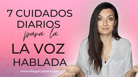 7 CUIDADOS PARA LA VOZ HABLADA Voz Locución Técnica Vocal