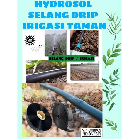 Jual Selang Drip Hidrosol Roll Meter Hydrosol Hose Selang Irigasi