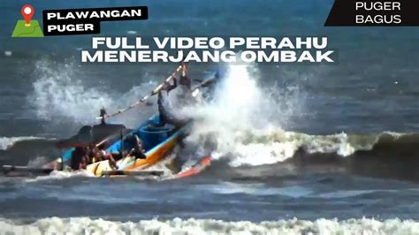 Full Video Perahu Berangkat Melaut Menerjang Ombak Youtube