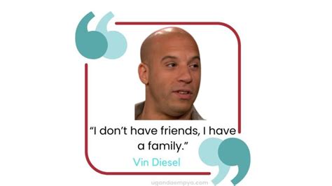 42 Vin Diesel Quotes About Family, Life and Acting