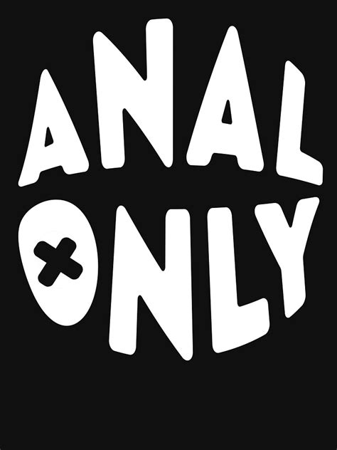 Funny Sexual Hobby Is Anal Only T Shirt For Sale By Hvdung456 Redbubble Sexual Innuendo T