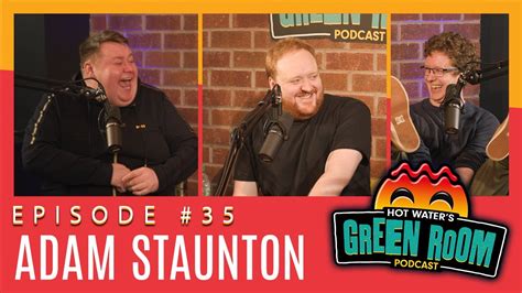 35 With Guest Adam Staunton Hot Water’s Green Room W Tony And Jamie Youtube