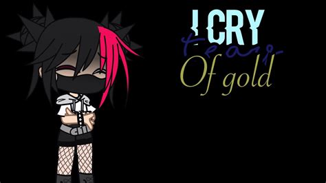 I Cry Tears Of Gold Gcmv Youtube