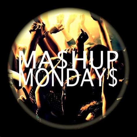 Stream Mash Up Mondays Music Listen To Songs Albums Playlists For