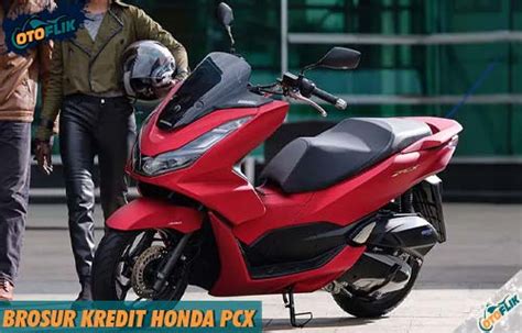 Brosur Kredit Honda Pcx Dp Ringan Promo Otoflik