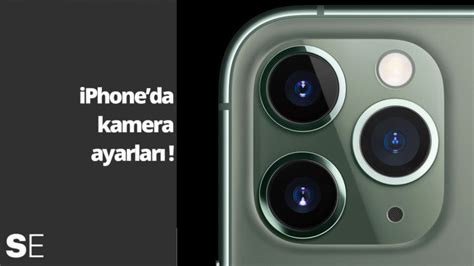 iPhone da kamera ayarları nasıl olmalı Sihirli Elma