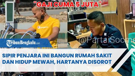 Gaji Cuma 5 Juta Sipir Penjara Ini Bangun Rumah Sakit Dan Hidup Mewah