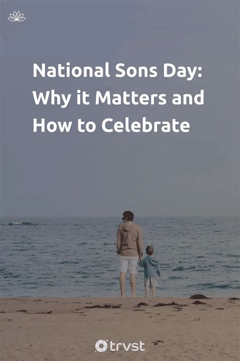 National Sons Day Why It Matters And How To Celebrate