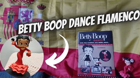 Betty Boop Dance FLAMENCO figura de colección YouTube