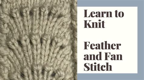 Learn To Knit Feather And Fan Stitch Step By Step Tutorial YouTube