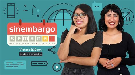 SinEmbargo Semanal lo más sobresaliente de la semana en programa A