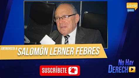 Salomón Lerner Febres en No Hay Derecho con Glatzer Tuesta 26 01