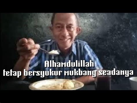 Mukbang Seadanya Nasi Telur Sambal Sayur Bening Alhamdulillah Tetap Di