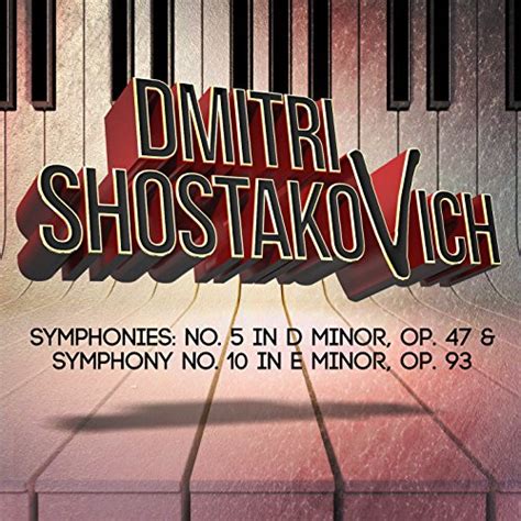 Dmitri Shostakovich Symphonies No 5 In D Minor Op 47