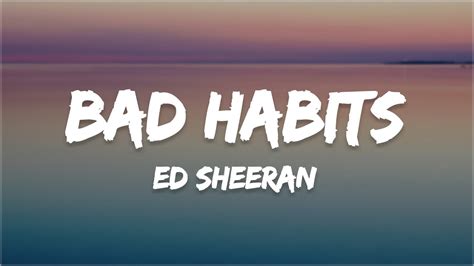 Ed Sheeran Bad Habits Lyrics Youtube