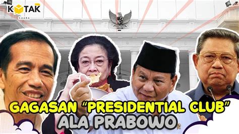 Angan Prabowo Bentuk Presidential Club Bisakah Terwujud Youtube