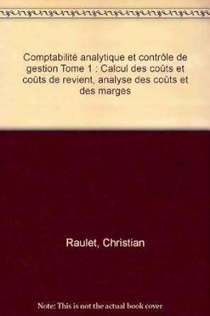 Comptabilit Analytique Et Contr Le De Gestion Tome Calcul Des Co Ts