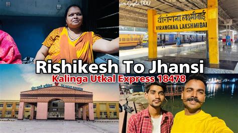 Rishikesh To Jhansi Back To Home Kalinga Utkal Express