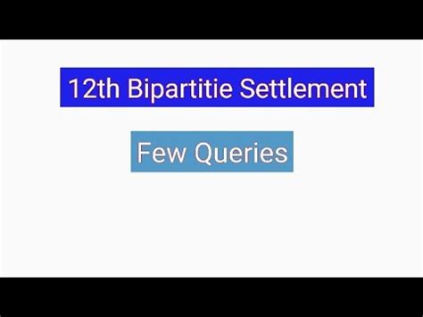 12th Bipartite Settlement YouTube