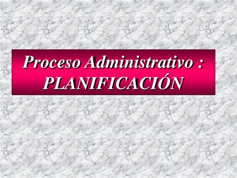 Proceso Administrativo Planificacion Ahmed Casana UDocz