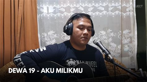 Dewa 19 Aku Milikmu Live Cover YouTube