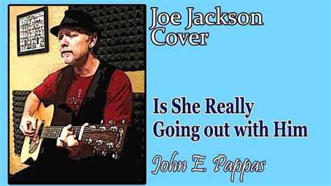 Is She Really Going Out With Him Joe Jackson Cover Youtube