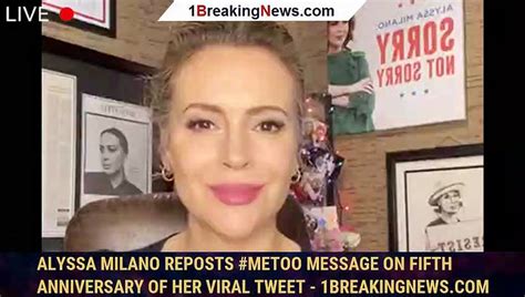 Alyssa Milano Reposts Metoo Message On Fifth Anniversary Of Her Viral