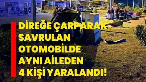 Direğe çarparak savrulan otomobilde aynı aileden 4 kişi yaralandı