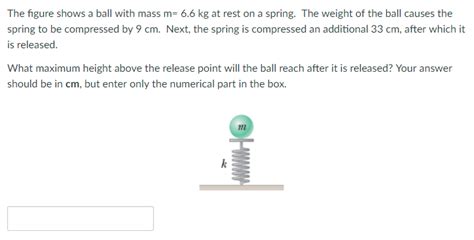 Solved The Figure Shows A Ball With Mass M Kg At Rest Chegg