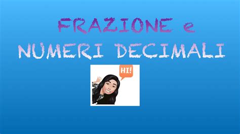 Frazioni E Numeri Decimali Come Si Trasformano Maestra E Amica