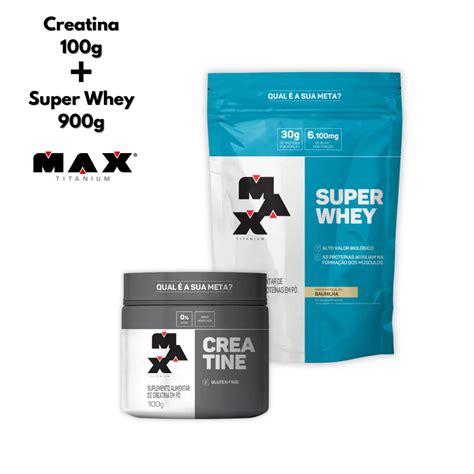 Whey Em Oferta Kit Creatina 100g Super Whey 900g Max Titanium