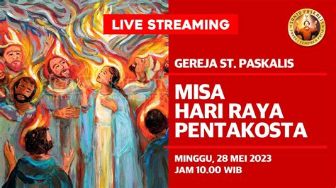 LIVE Misa Hari Raya Pentakosta Minggu 28 Mei 2023 Jam 10 00 WIB