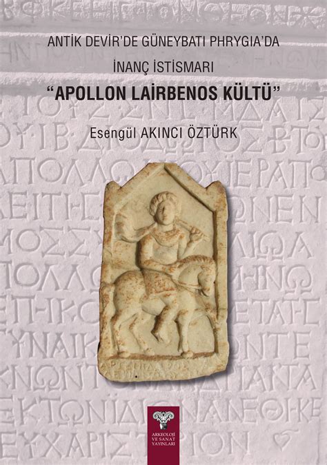 Antik Devirde G Neybat Phrygiada Nan Stismar Apollon Lairbenos