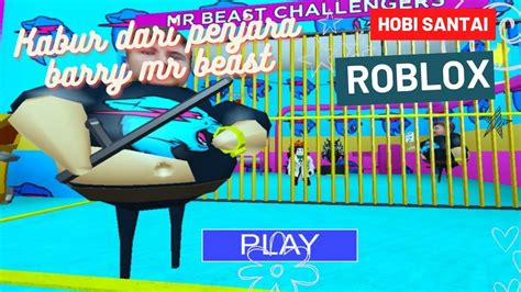 Roblox Melarikan Diri Dari Penjara Barry Mr Beast Versi Mr Beast Gaes