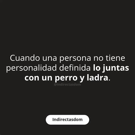 Cuando Una Persona No Tiene Personalidad Definida Lo Juntas Con Un