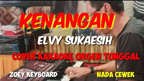 Kenangan Elvy Sukaesih Cover Karaoke Orgen Tunggal Youtube