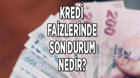 Son Dak Ka Banka Kredi Faiz Oranlar Son Durum Nedir Konut