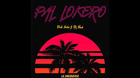 Bob Solo And Dj Skut Pal Lokero Youtube