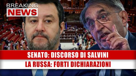 Senato Discorso Di Salvini La Russa Forti Dichiarazioni Breaking