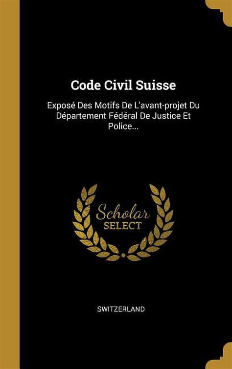 Code Civil Suisse Exposé Des Motifs De L avant projet Du Département