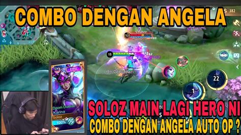 Soloz Main Lagi Hero Ni Lagi Op Bila Combo Dengan Angela Memang