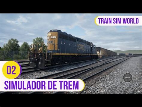 Simulador De Trem Para PC Train Sim World CSX Heavy Haul Ep 02