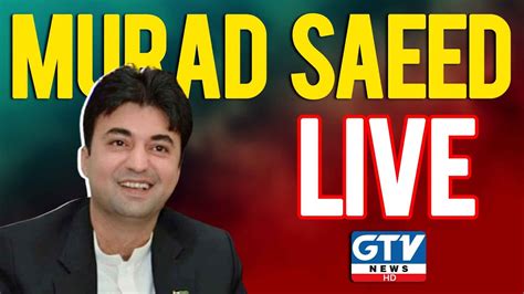 🔴live Pti Leader Murad Saeed From Peshawar Imran Khan Gtv News