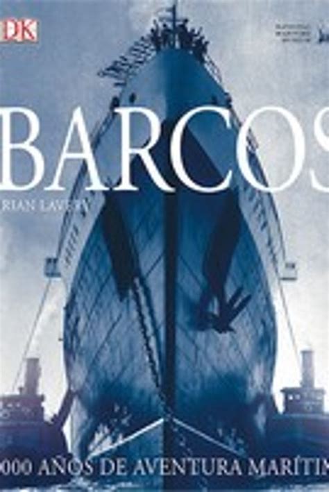 BARCOS 5000 AÑOS DE AVENTURA MARITIMA BRIAN LAVERY Casa del Libro