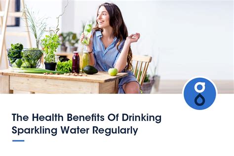 The Health Benefits of Drinking Sparkling Water Regularly