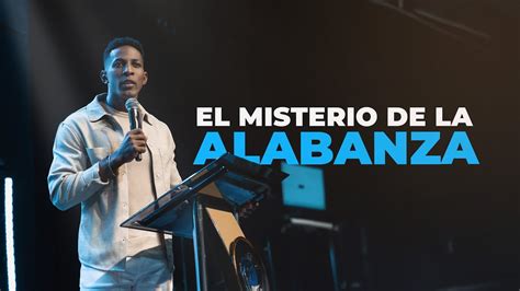 EL MISTERIO DE LA ALABANZA Pastor Moises Bell YouTube