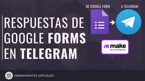 Como Conectar Google Form Y Telegram Con MAKE Integromat YouTube